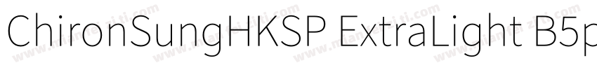 ChironSungHKSP ExtraLight B5pc H字体转换